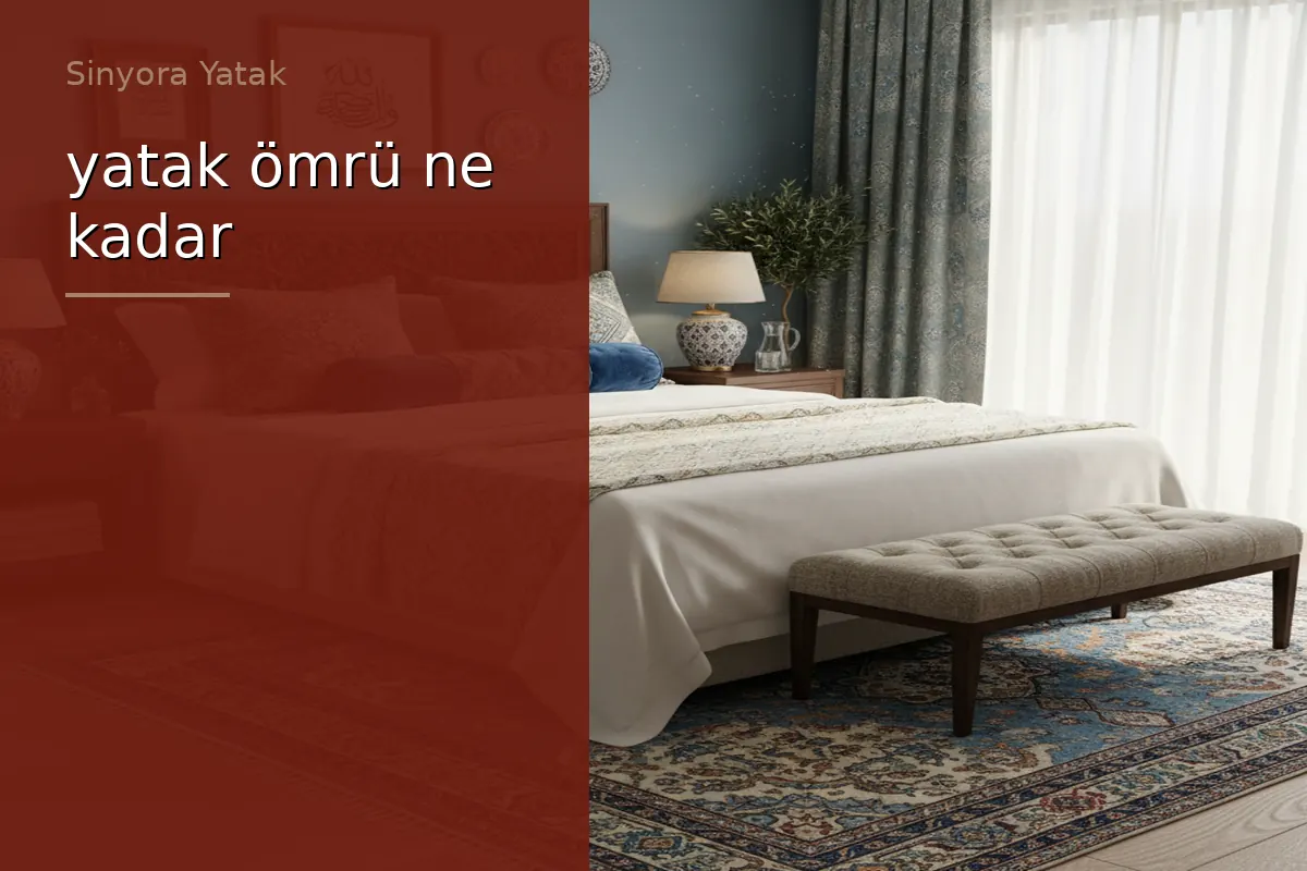 yatak ömrü ne kadar