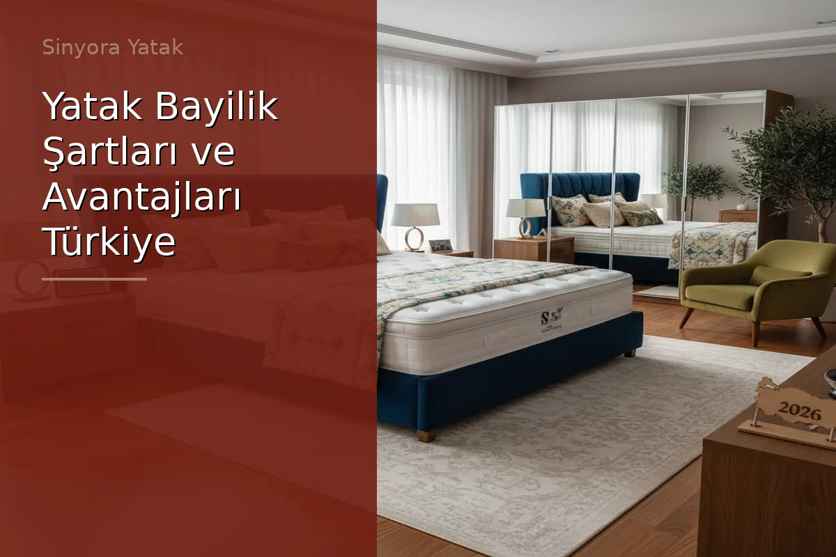 Yatak Bayilik Şartları ve Avantajları Türkiye