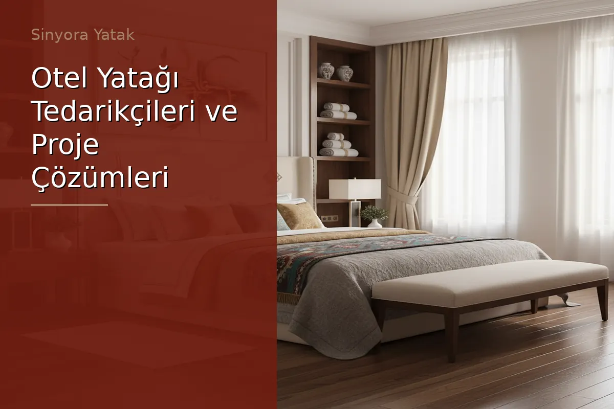 Otel Yatağı Tedarikçileri ve Proje Çözümleri