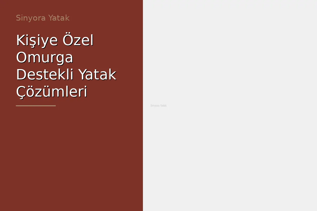 Kişiye Özel Omurga Destekli Yatak Çözümleri